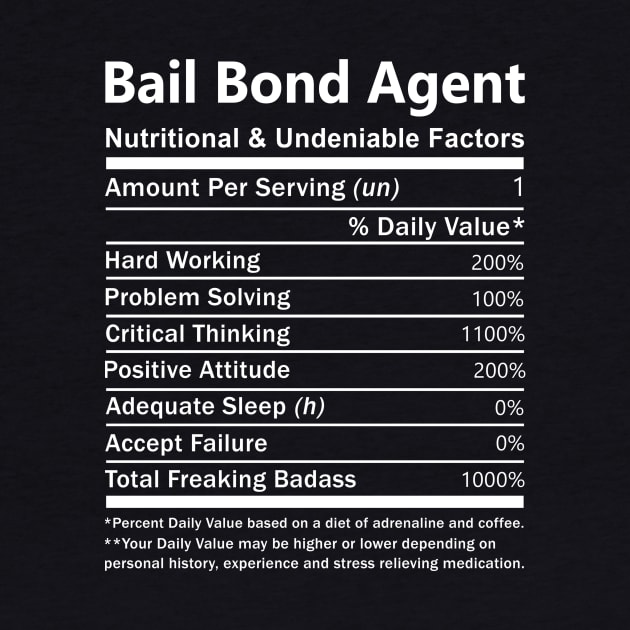 Bail Bond Agent T Shirt - Nutritional and Undeniable Factors Gift Item Tee by Ryalgi